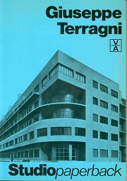ジュゼッペ・テラーニ Terragni：合理的アーキテクチャのモデル ジュゼッペ・テラーニ Giuseppe Terragni：opera completa 1925